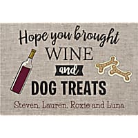 Custom Personalization Solutions Hope You Brought Wine and Dog Treats Personalized Standard Doormat