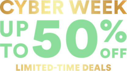 Cyber Week up to 50% off limited-time deals.