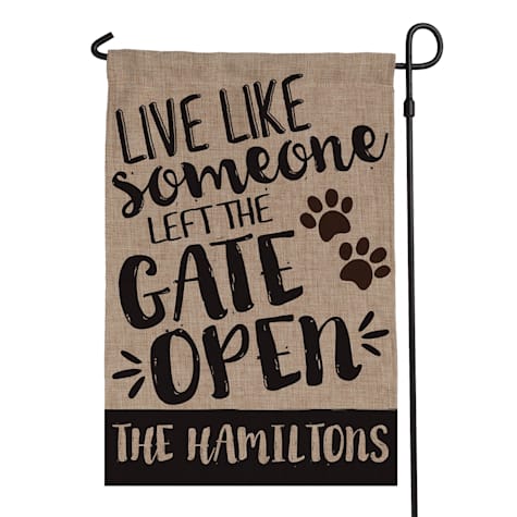 Custom Personalization Solutions Live Like Someone Left The Gate Open Personalized Garden Flag