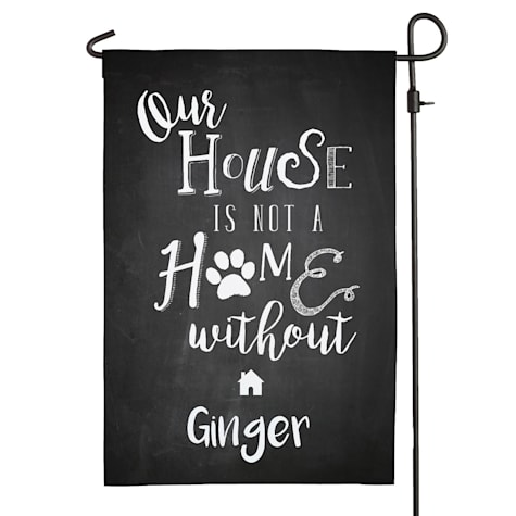 Custom Personalization Solutions Our House Is Not A Home Without A Dog Personalized Garden Flag