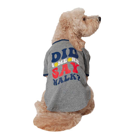 Pet Posse Did Someone Say Walk? Pet T-Shirt