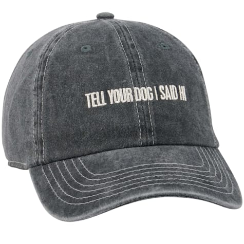 Primitives By Kathy Tell Your Dog I Said Hi Baseball Cap