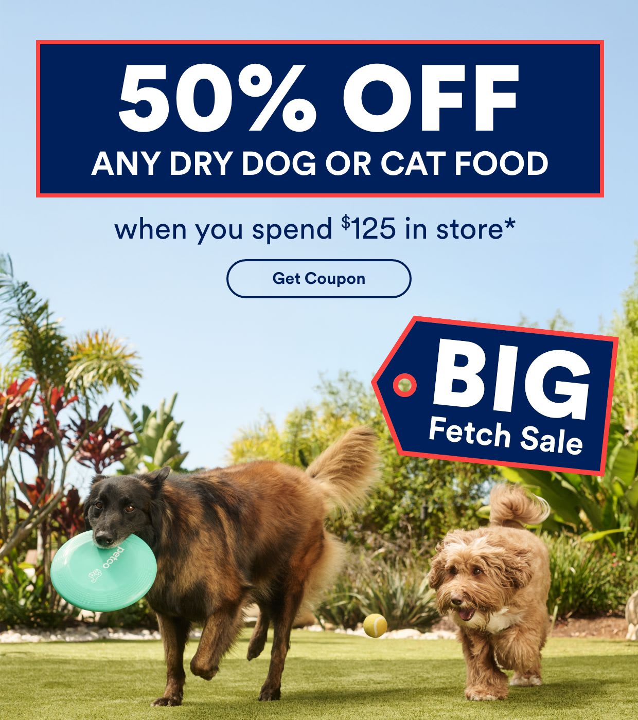 50% off any dry dog or cat food. When you spend $125 in store. Get Coupon