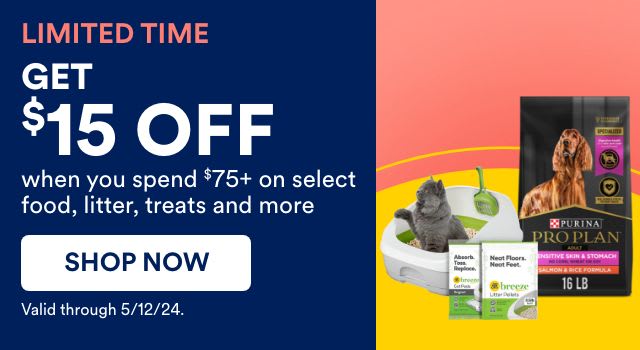 LIMITED TIME GET $15 OFF when you spend $75+ on select food, litter, treats and more. Valid through 5/12/24.