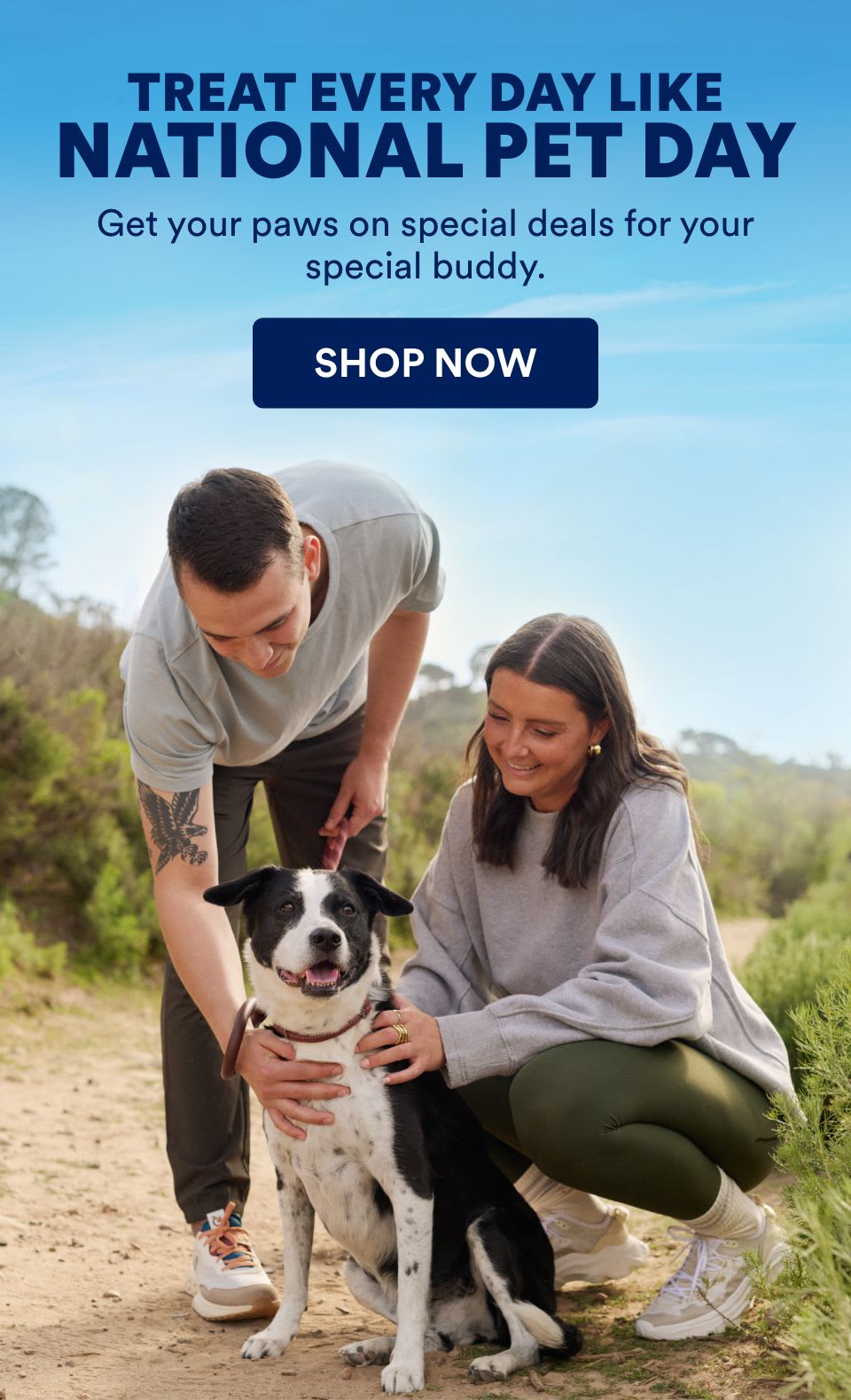 ional Pet Day. Get your paws on special deals for your special buddy. Shop Now.