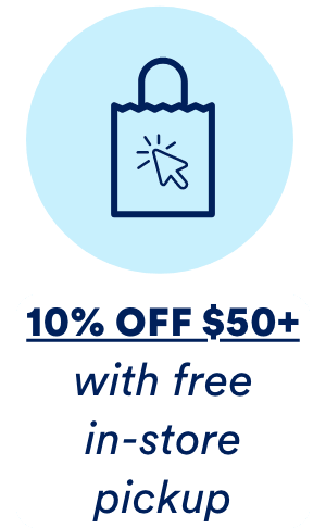 10% OFF $50+ with FREE in-store pickup
