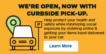 We're Open, Now with Curbside Pick-Up - Learn More