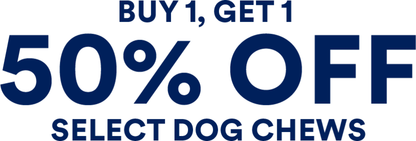 Buy 1, get 1 50% off select dog chews.