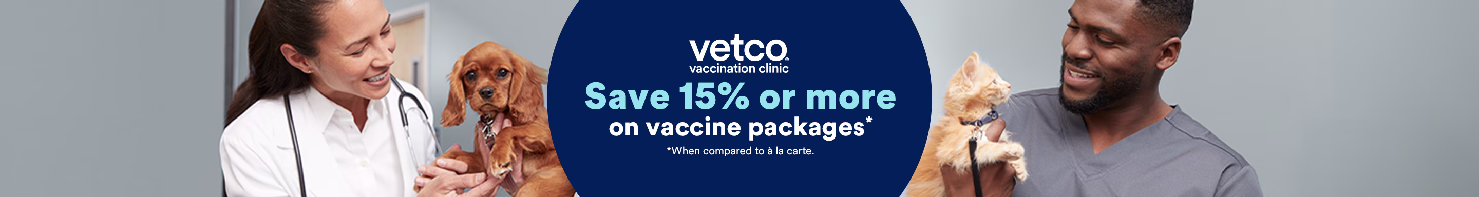 Vetco Vaccination Clinic. Save 15% or more on vaccine packages*. Book now. *When compared to à la carte.