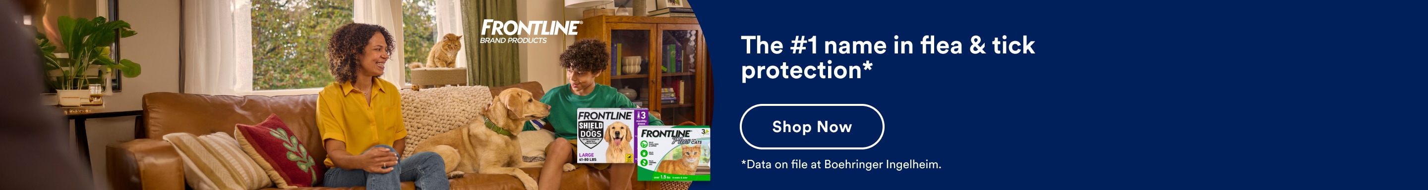 Frontline. The #1 name in flea & tick protection*. Shop now. *Data on file at Boehringer Ingelheim.