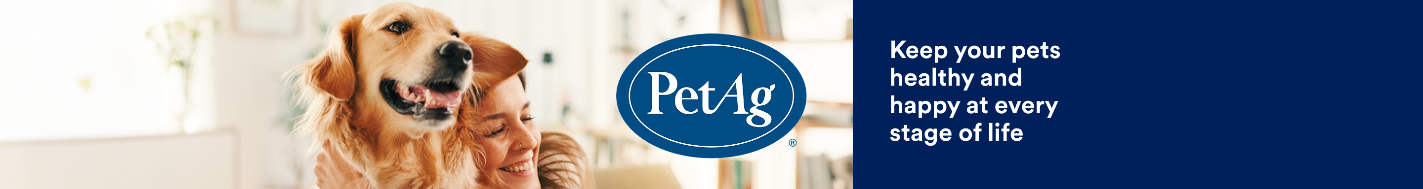 PetAG. Keep your pets healthy and happy at every stage of life.