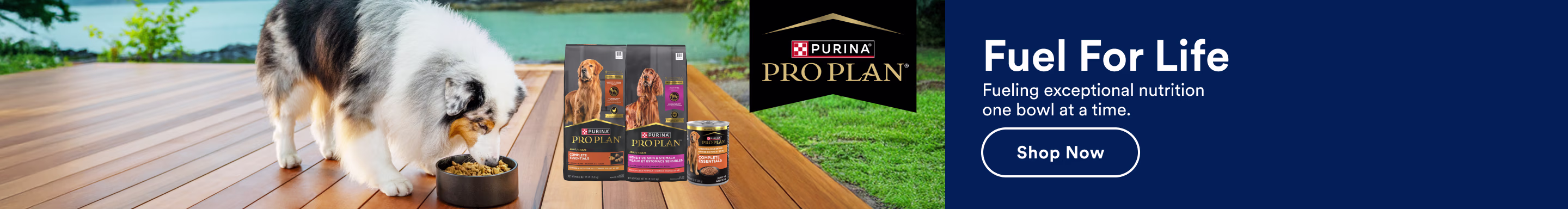 Purina Pro Plan. Fuel For Life. Fueling exceptional nutrition one bowl at a time. Shop now.