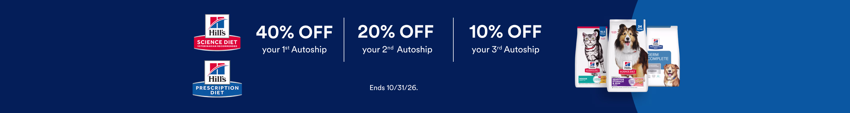 40% OFF your 1st Autoship order, 20% OFF your 2nd and 10% OFF your 3rd. Ends 10/31/26.