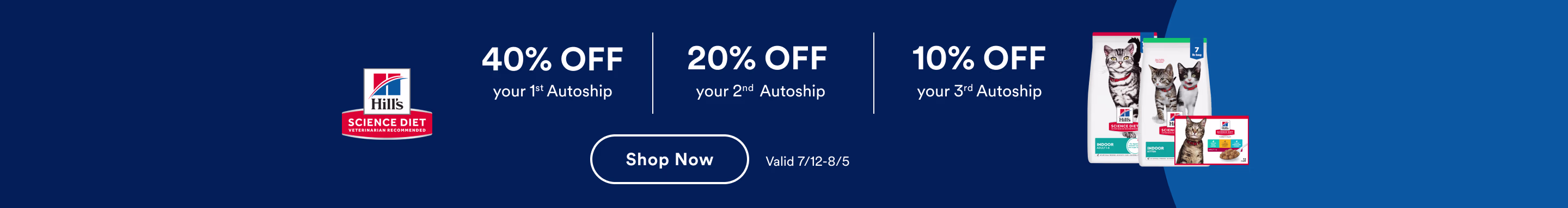 40% Off your 1st Autoship. 20% Off your 2nd Autoship. 10% Off your 3rd Autoship. Shop now. Valid 7/6-8/16