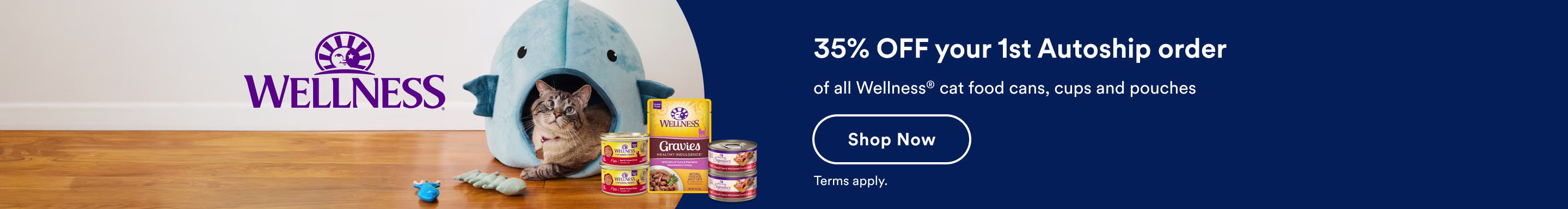 Wellness. 35% OFF your 1st Autoship order of all Wellness® cat food cans, cups and pouches. Shop now. Terms apply.