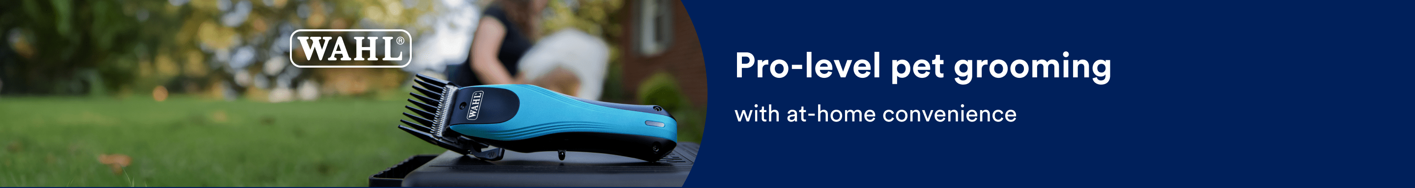 Wahl. Pro-level pet grooming with at-home convenience.