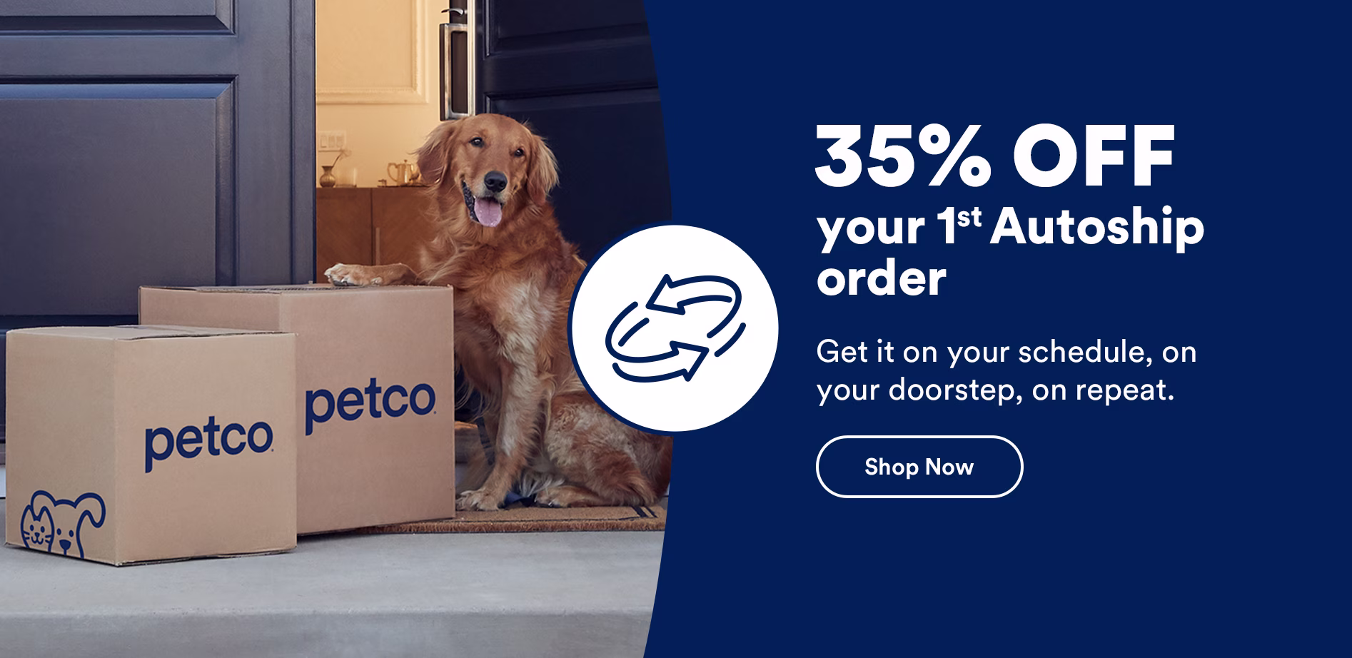 35% off your 1st Autoship order. Get it on your schedule, on your doorstep, on repeat. Shop now.