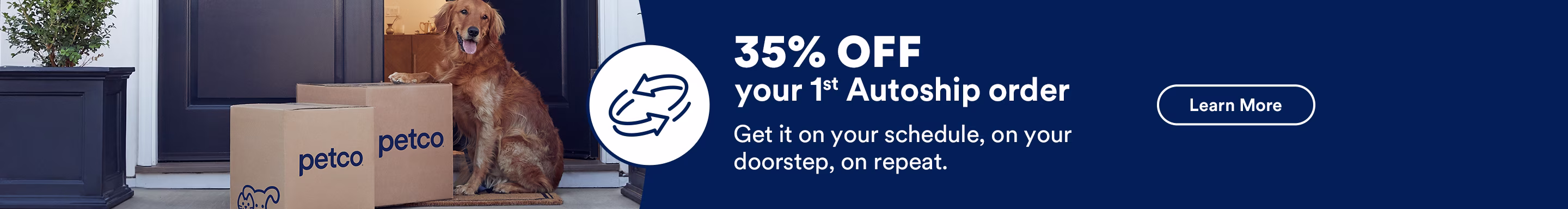 35% off your 1st Autoship order. Get it on your schedule, on your doorstep, on repeat. Learn more.