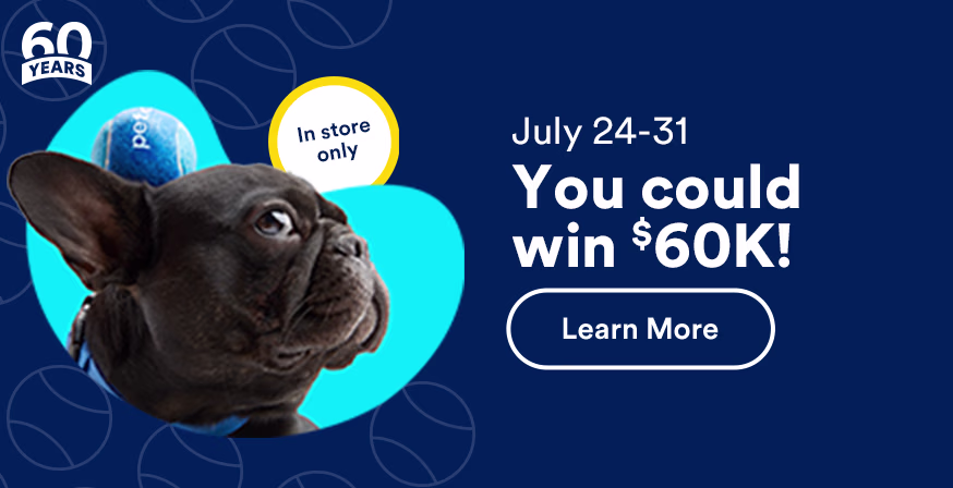 In store only. July 24-31. You could win $60K! Learn more.