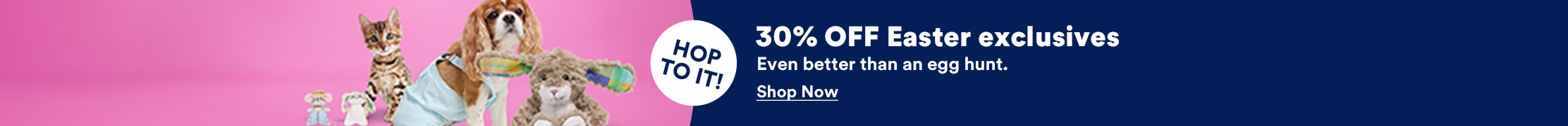 The Easter Shop. An eggs-clusive collection for dogs, cats—everybunny. From $3. Shop now.