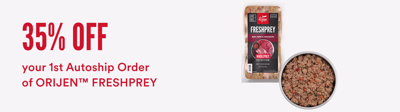 35% off your 1st Autoship Order of Orijen Freshprey