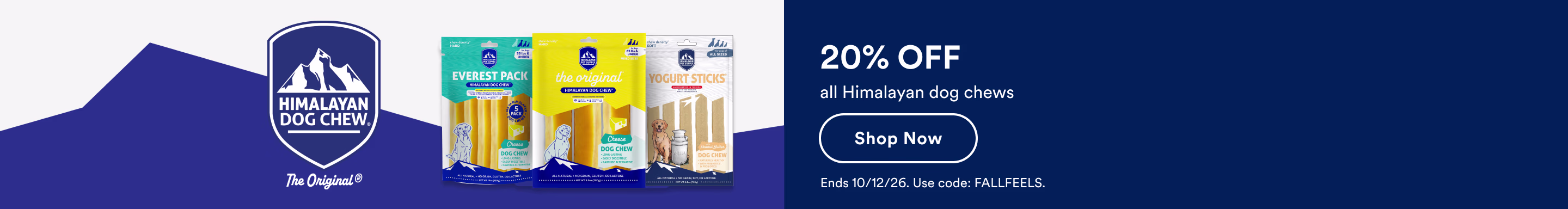 Himalayan Dog Chew. 20% OFF all Himalayan dog chews. Shop Now. Ends 10/12/26. Use code: FALLFEELS.