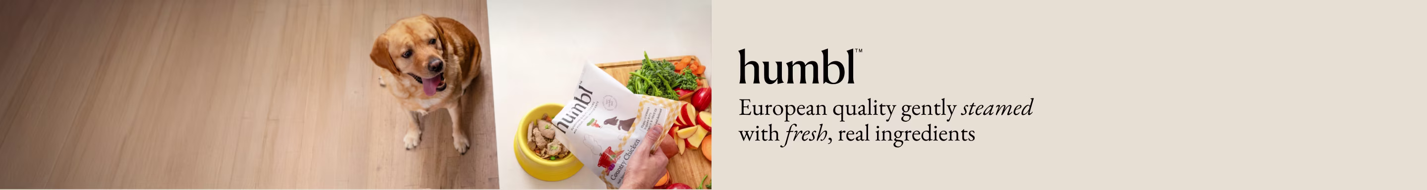 humbl. European quality gently steamed with fresh, real ingredients.
