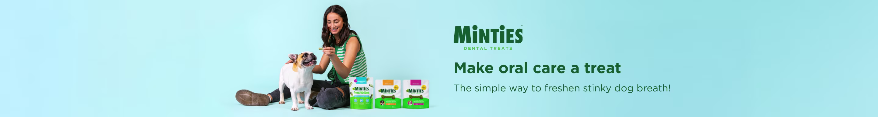 Minties Dental Treats. Make oral care a treat. The simple way to freshen stinky dog breath!