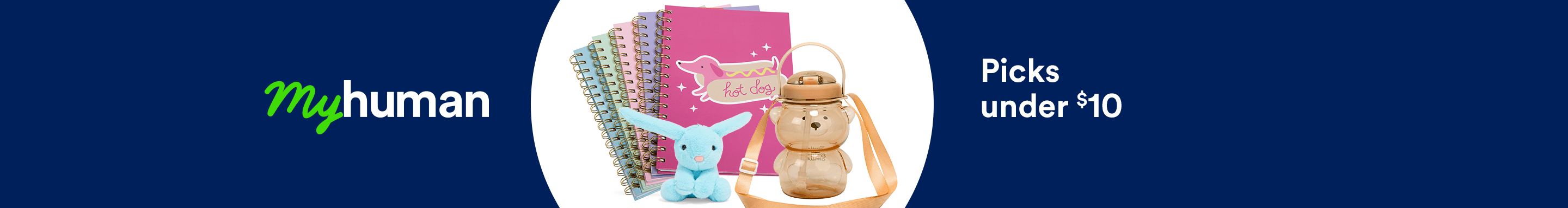 My human. Picks under $10.