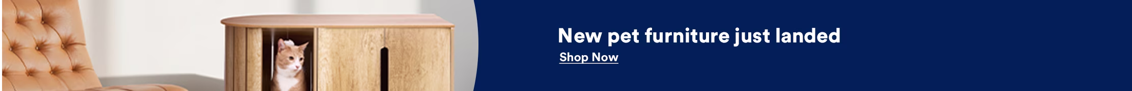 New pet furniture just landed. Shop now.
