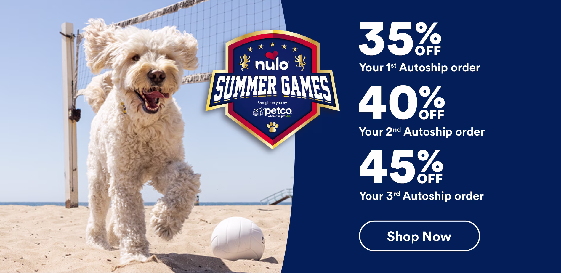 Nulo Summer Games. Brought to by Petco. 35% off your first Autoship order. 40% off your second Autoship order. 45% off your third Autoship order. Shop now.