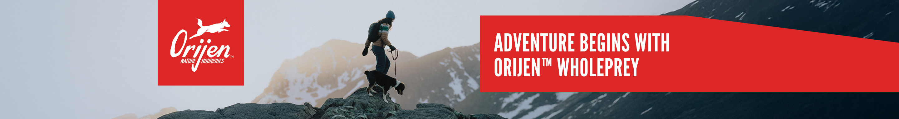 Orijen. Adventure Begins with ORIJEN™ WholePrey.