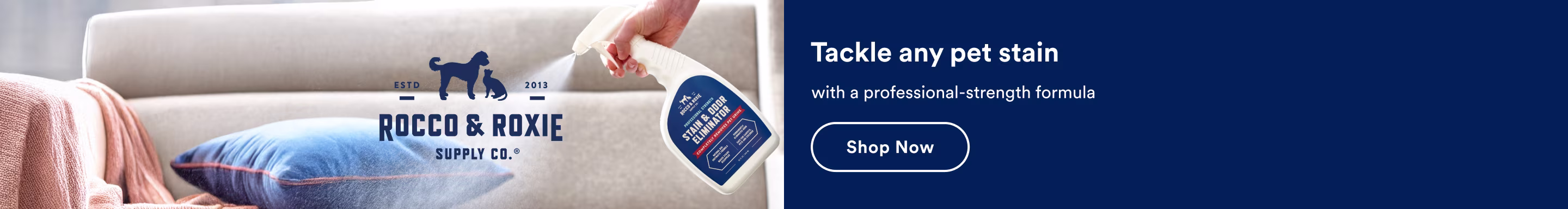 Rocco & Roxie Supply Co. Tackle any pet stain with a professional-strength formula. Shop Now.