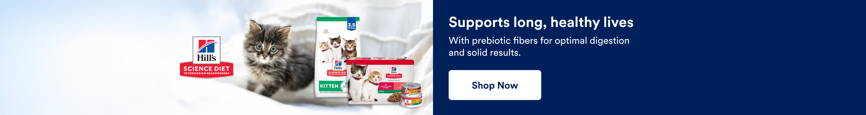Hill's Science Diet Supports long, healthy lives With prebiotic fibers for optimal digestion and solid results. Shop now.
