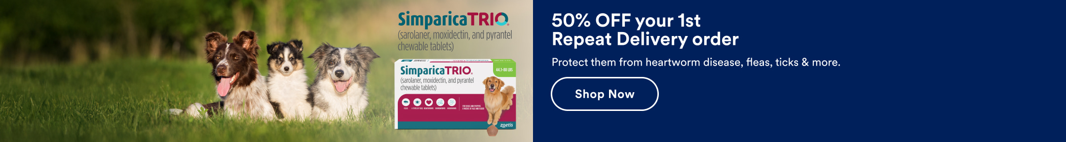 Simparica Trio. 50% OFF your 1st Repeat Delivery order. Protect them from heartworm disease, fleas, ticks & more. Shop Now. Ends 8/30/25. See Important Safety Information.