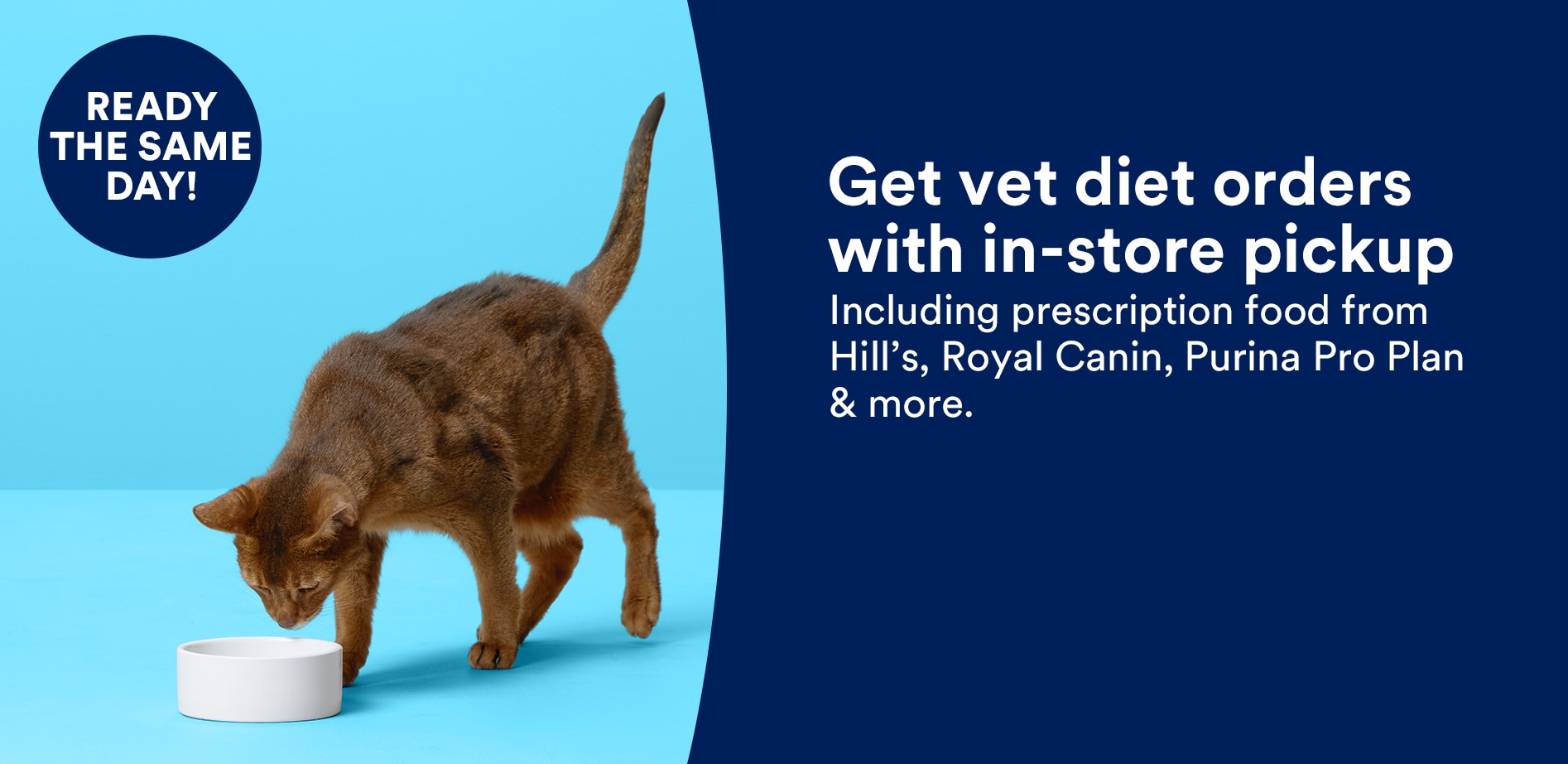 Get vet diet orders with in-store pickup. Including prescription food from Hill's, Royal Canin, Purina Pro Plan & more. Ready the same day! Shop now. Select stores only.