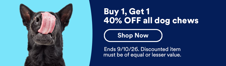 Buy 1, Get 1 40% OFF all dog chews. Shop now. Ends 9/10/26. Discounted item must be of equal or lesser value.