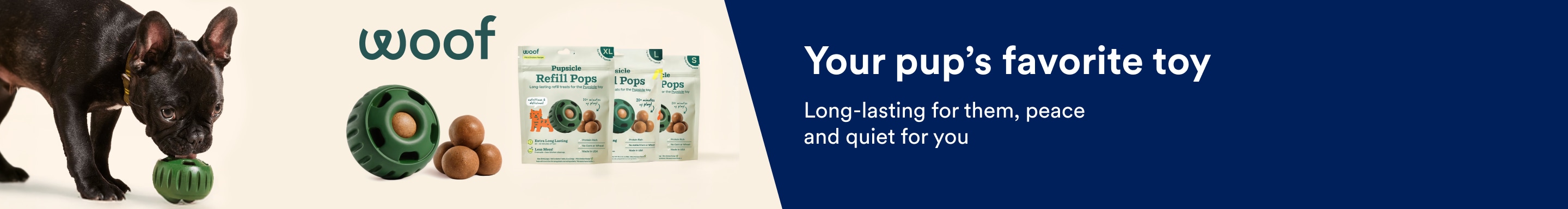 Woof. Your pup's favorite toy. Long-lasting for them, peace and quiet for you.